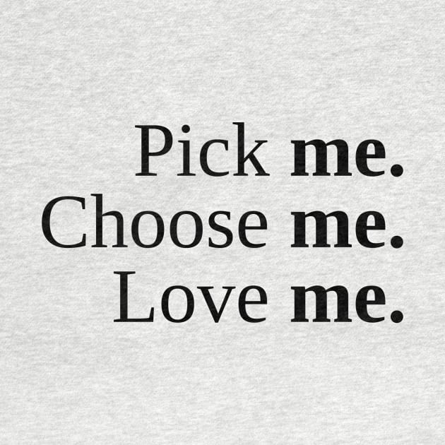 Pick Me, Choose Me, Love Me by smileykty